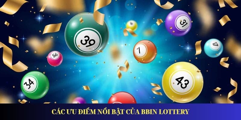 BBin Lottery Nơi Tận Hưởng Cá Cược Lô Đề Kèm Ưu Đãi Hấp Dẫn