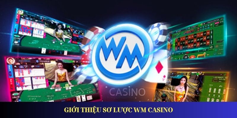 WM Casino – Sân Chơi Giải Trí Trực Tuyến Uy Tín Hàng Đầu
