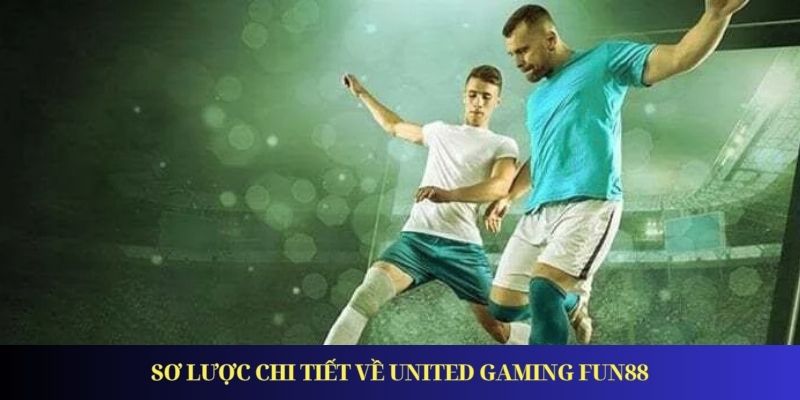 United Gaming Fun88 – Sân Chơi Cược Thể Thao Đỉnh Cao