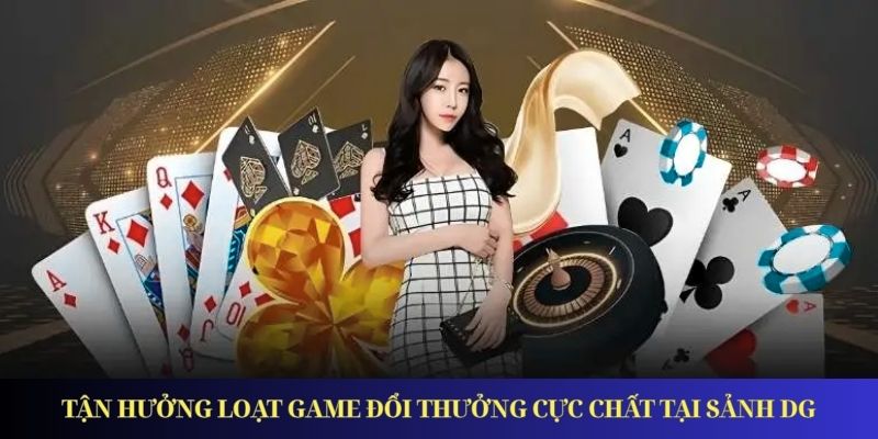 DG Casino – Điểm Đến Giải Trí Đổi Thưởng Hàng Đầu Năm 2026 DG Casino – Điểm Đến Giải Trí Đổi Thưởng Hàng Đầu Năm 2026