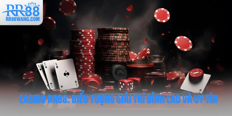 Casino RR88: Chìa Khóa Mở Cánh Cửa Giải Trí Và Tài Lộc