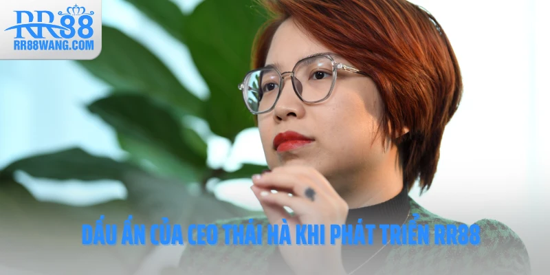 Ceo Thái Hà – Người Đứng Sau Sự Thành Công Của Sân Chơi RR88 Ceo Thái Hà – Người Đứng Sau Sự Thành Công Của Sân Chơi RR88