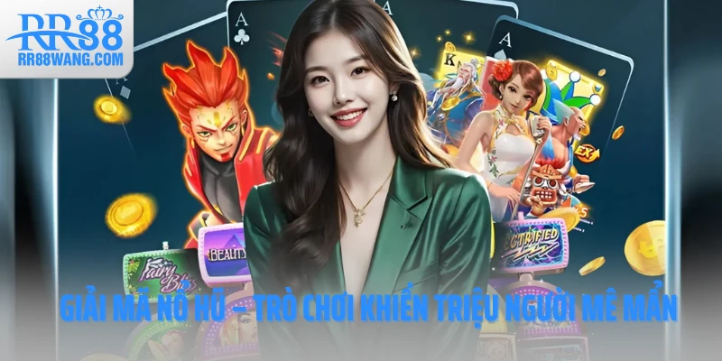 Nổ Hũ RR88 – Cú Nổ Giải Trí Cực Đỉnh, Trúng Lớn Không Ngờ!