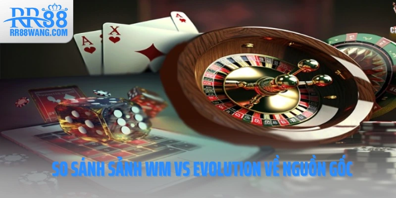 Sảnh WM Vs Evolution Nên Chọn Sảnh Nào Tại Nhà Cái RR88? Sảnh WM Vs Evolution Nên Chọn Sảnh Nào Tại Nhà Cái RR88?