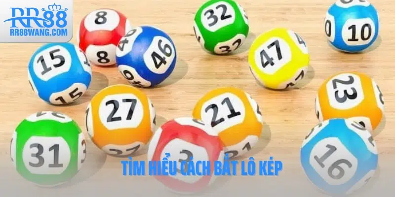 Tìm Hiểu Cách Bắt Lô Kép Không Thể Thiếu Cho Người Chơi