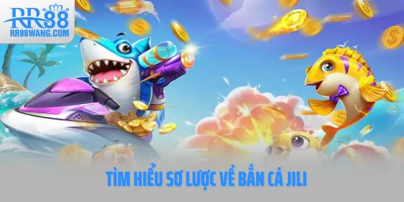 Bắn Cá Jili: Game Bắn Cá Đổi Thưởng Được Yêu Thích Nhất 2026 Bắn Cá Jili: Game Bắn Cá Đổi Thưởng Được Yêu Thích Nhất 2026