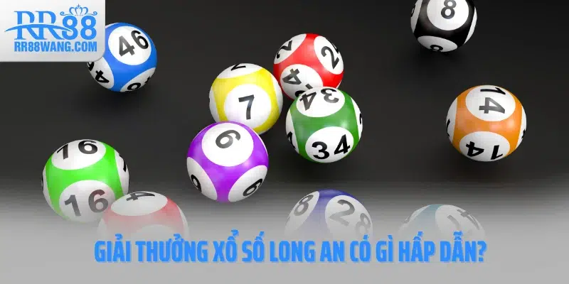 Xổ Số Long An - Chìa Khóa Mở Cánh Cửa May Mắn Mỗi Ngày