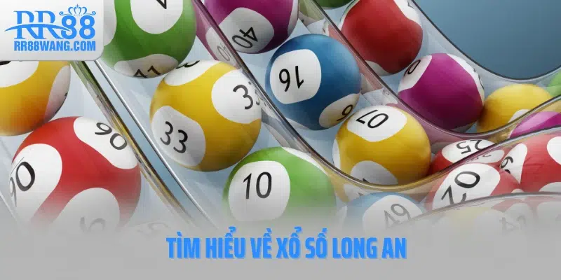 Xổ Số Long An - Chìa Khóa Mở Cánh Cửa May Mắn Mỗi Ngày