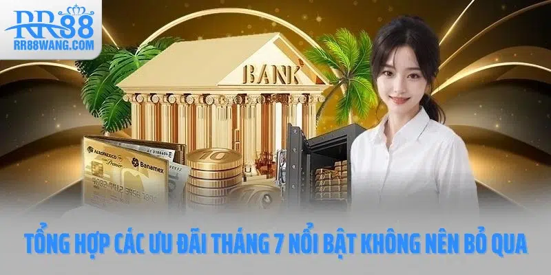 Ưu Đãi Tháng 7 Cơ Hội Vàng Dành Riêng Cho Hội Viên RR88 Ưu Đãi Tháng 7 Cơ Hội Vàng Dành Riêng Cho Hội Viên RR88