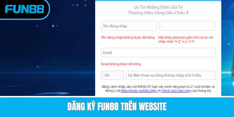 Đăng Ký Fun88 - Mở Tài Khoản Nhanh, Bắt Đầu Trải Nghiệm Cá Cược