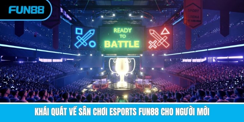Esports Fun88 - Tham Gia Cá Cược Rinh Ngay Quà Khủng