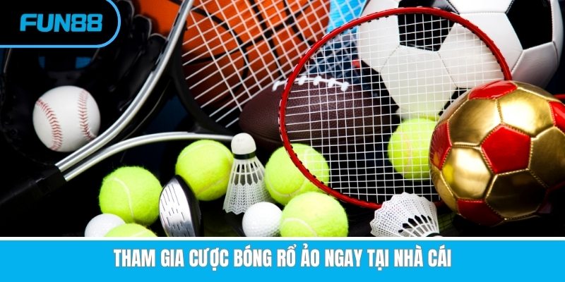 Thể Thao Ảo - Sảnh Cá Cược Giải Trí Xanh Chín, Thú Vị Tại Fun88