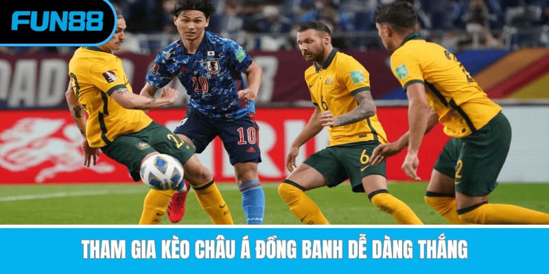 Hướng Dẫn Cách Chơi Kèo Châu Á Chính Xác Dành Cho Tân Binh