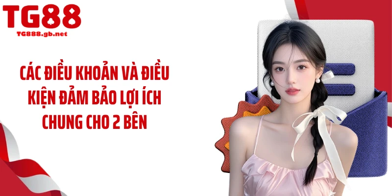 Điều Khoản Và Điều Kiện TG88 - Cập Nhật Quy Định Mới 2026