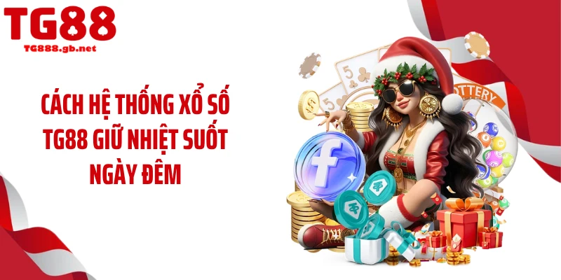 Xổ số TG88 - Sân Chơi Dự Thưởng Đậm Chất Giải Trí