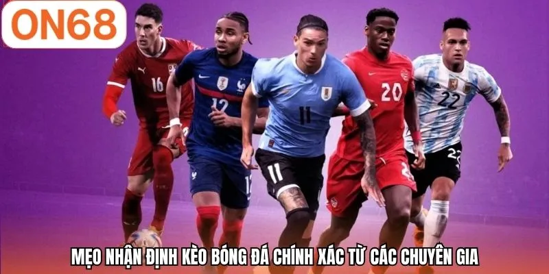 Soi Kèo Bóng Đá | Nhận Định Chuẩn Xác - Chốt Kèo Tại ON68