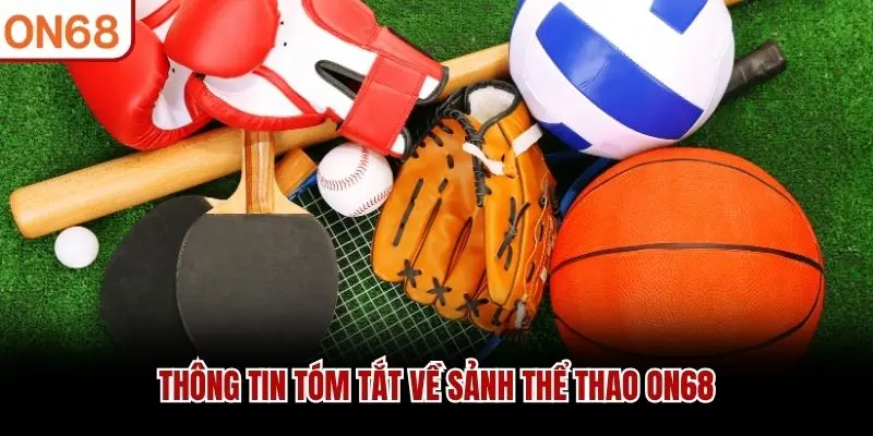 Thể Thao ON68 Và Những Sảnh Cược Hấp Dẫn Nhất Hiện Nay