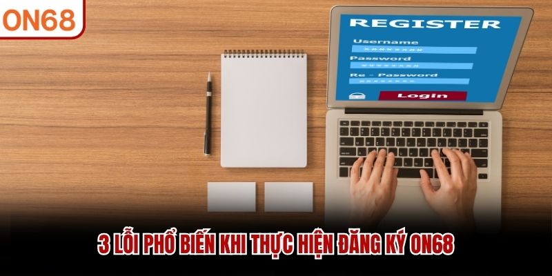 Đăng Ký ON68 - Hướng Dẫn Tạo Tài Khoản Nhanh Chóng