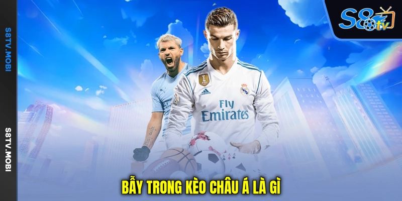 Kèo Châu Á Là Gì - Hiểu Tỷ Lệ Chấp Từ Cơ Bản Đến Nâng Cao