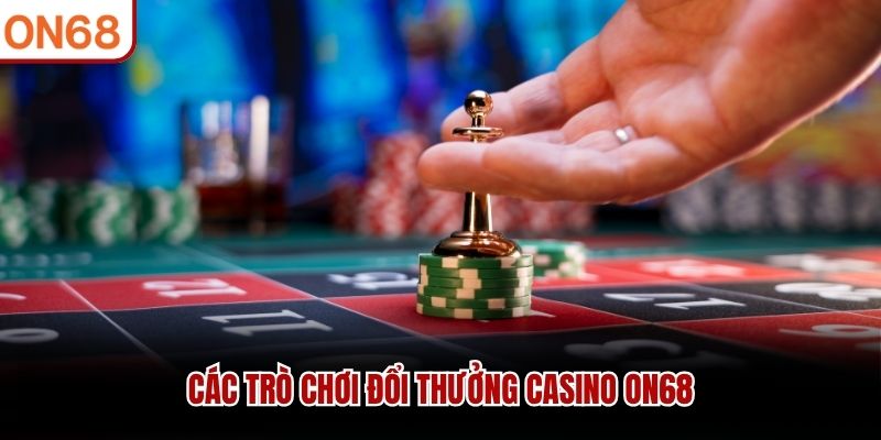Casino ON68 - Khẳng Định Vị Thế Sòng Bạc Hàng Đầu 2026