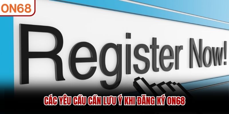 Đăng Ký ON68 - Hướng Dẫn Tạo Tài Khoản Nhanh Chóng