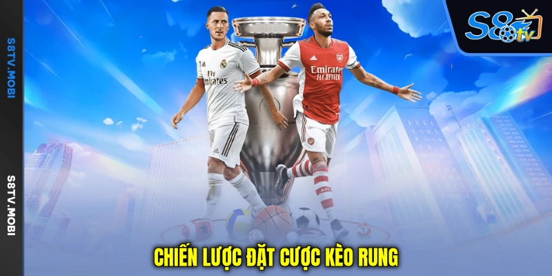 Kèo Rung Là Gì - Tìm Hiểu Cách Hoạt Động Của Kèo Trực Tiếp