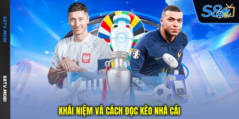 Cách Đọc Kèo Nhà Cái - Hướng Dẫn Hiểu Tỷ Lệ Bóng Đá Dễ