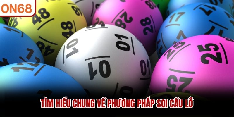 Soi Cầu Lô ON68 - Nghệ Thuật Dự Đoán Những Con Số Đỉnh Cao