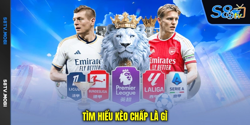 Kèo Chấp Là Gì - Giải Thích Tỷ Lệ Handicap Dễ Hiểu 2026