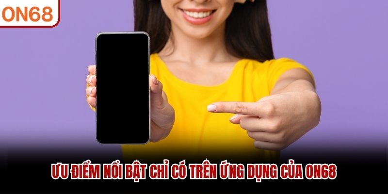 Tải App ON68 - Hướng Dẫn Đầy Đủ Cho Người Mới Tham Gia
