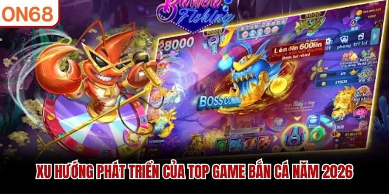 Top Game Bắn Cá – Bộ Sưu Tập Trò Chơi Hấp Dẫn 2026